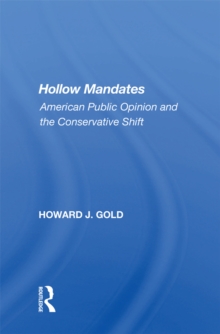 Hollow Mandates : American Public Opinion And The Conservative Shift