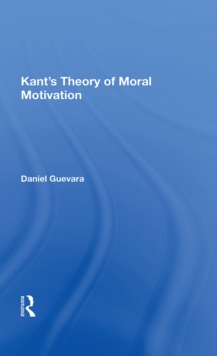 Kant's Theory Of Moral Motivation