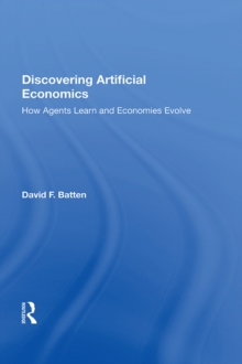 Discovering Artificial Economics : How Agents Learn And Economies Evolve