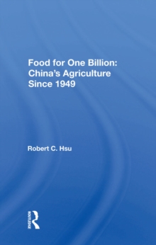 Food For One Billion : China's Agriculture Since 1949