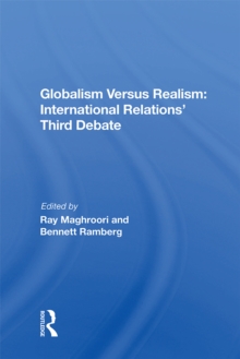 Globalism Versus Realism : International Relations' Third Debate