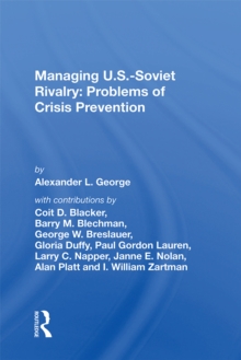 Managing U.s.-soviet Rivalry : Problems Of Crisis Prevention