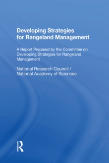 Developing Strategies For Rangeland Management : A Report Prepared By The Committee On Developing Strategies For Rangeland Management