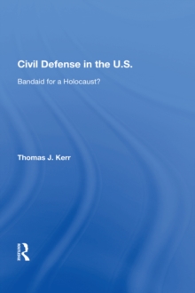 Civil Defense In The United States : Bandaid For A Holocaust?