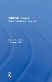 Foreign Policy On Latin America, 1970-1980