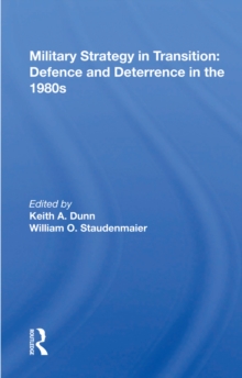 Military Strategy In Transition : Defense And Deterrence In The 1980s