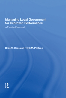 Managing Local Government For Improved Performance : A Practical Approach