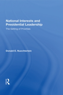 National Interests And Presidential Leadership : The Setting Of Priorities