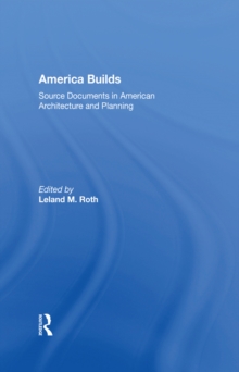 America Builds : Source Documents in American Architecture and Planning