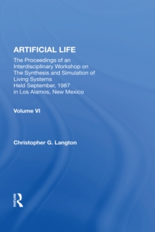 Artificial Life : Proceedings Of An Interdisciplinary Workshop On The Synthesis And Simulation Of Living Systems