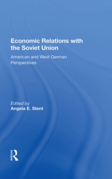 Economic Relations With The Soviet Union : American And West German Perspectives