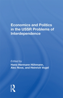 Economics And Politics In The USSR : Problems Of Interdependence