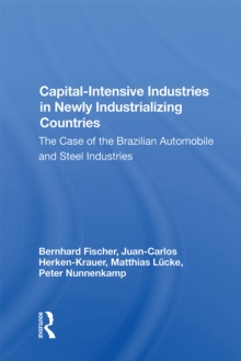 Capital-intensive Industries In Newly Industrializing Countries : The Case Of The Brazilian Automobile And Steel Industries