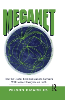 Meganet : How The Global Communications Network Will Connect Everyone On Earth