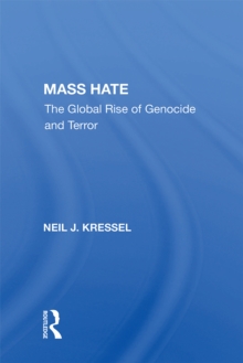 Mass Hate : The Global Rise Of Genocide And Terror