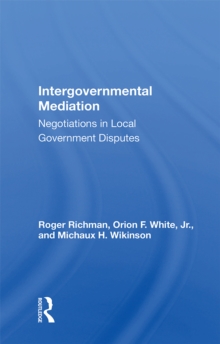 Intergovernmental Mediation : Negotiations In Local Government Disputes