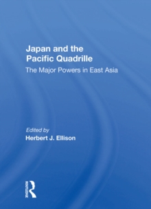 Japan And The Pacific Quadrille : The Major Powers In East Asia