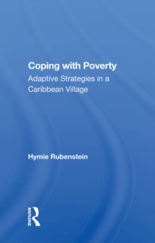 Coping With Poverty : Adaptive Strategies In A Caribbean Village