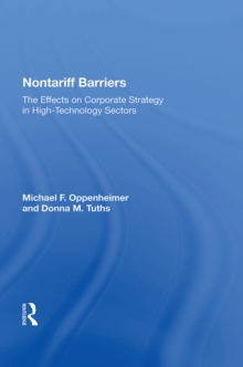 Nontariff Barriers : The Effects On Corporate Strategy In High-technology Sectors