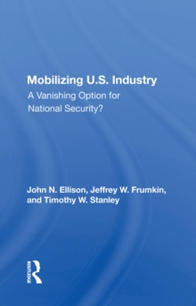 Mobilizing U.S. Industry : A Vanishing Option For National Security?