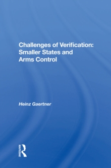 Challenges Of Verification : Smaller States And Arms Control