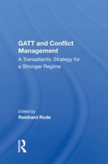 Gatt And Conflict Management : A Transatlantic Strategy For A Stronger Regime