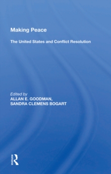 Making Peace : The United States And Conflict Resolution