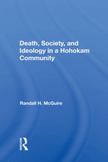 Death, Society, And Ideology In A Hohokam Community