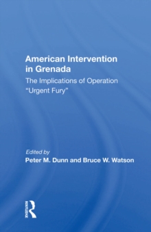 American Intervention In Grenada : The Implications Of Operation ""Urgent Fury""