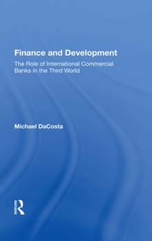 Finance And Development : The Role Of International Commercial Banks In The Third World