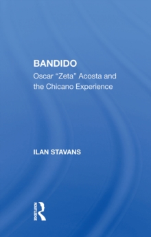 Bandido : Oscar ""zeta"" Acosta And The Chicano Experience