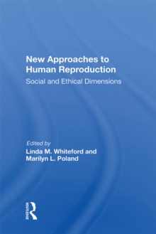 New Approaches To Human Reproduction : Social And Ethical Dimensions