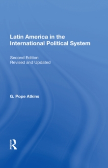 Latin America In The International Political System : Second Edition, Fully Revised And Updated