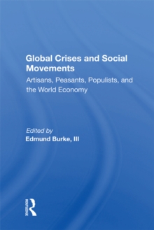 Global Crises And Social Movements : Artisans, Peasants, Populists, And The World Economy