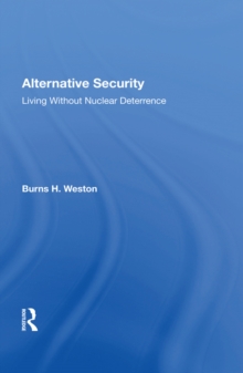 Alternative Security : Living Without Nuclear Deterrence