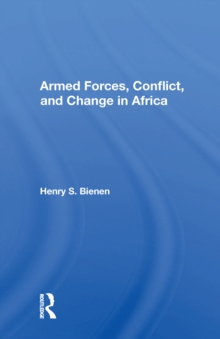 Armed Forces, Conflict, And Change In Africa