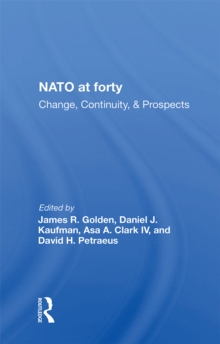 Nato At Forty : Change, Continuity, And Prospects