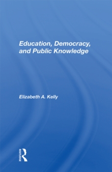 Education, Democracy, And Public Knowledge