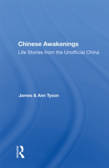 Chinese Awakenings : Life Stories From The Unofficial China