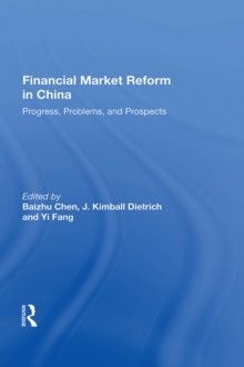 Financial Market Reform In China : Progress, Problems, And Prospects