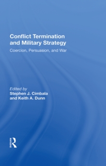 Conflict Termination and Military Strategy : "Coercion, Persuasion, and War"