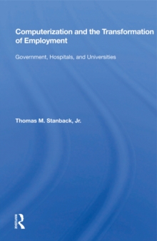 Computerization and the Transformation of Employment : "Government, Hospitals, and Universities"