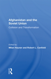 Afghanistan And The Soviet Union : Collision And Transformation