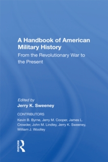 A Handbook Of American Military History : From The Revolutionary War To The Present