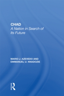 Chad : A Nation In Search Of Its Future