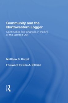 Community And The Northwestern Logger : Continuities And Changes In The Era Of The Spotted Owl