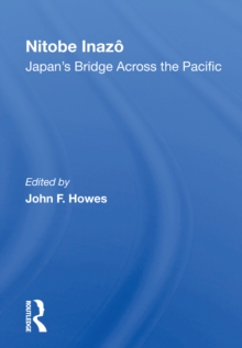 Nitobe Inazo : Japan's Bridge Across The Pacific