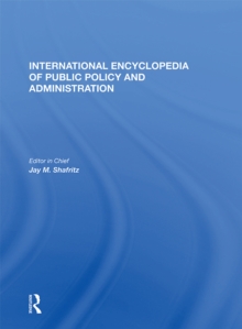 International Encyclopedia of Public Policy and Administration Volume 3