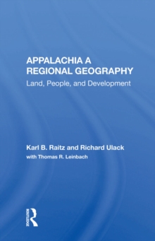 Appalachia: A Regional Geography : Land, People, And Development