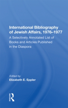 International Bibliography Of Jewish Affairs, 1976-1977 : A Selectively Annotated List Of Books And Articles Published In The Diaspora